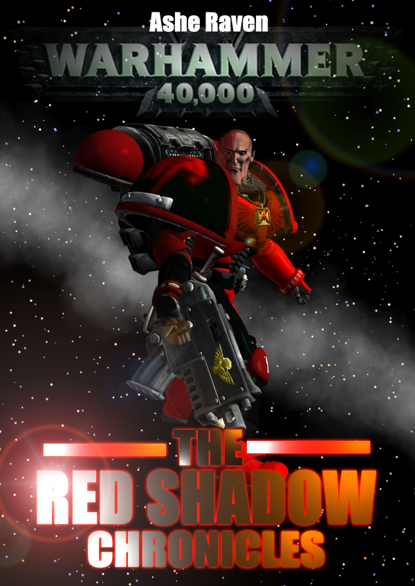 The Red Shadow Chronicles "Corvin Adama" Adeptus Astartes/Legiones