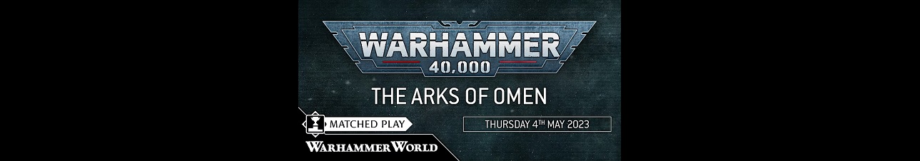 Weekday Warhammer: Arks of Omen