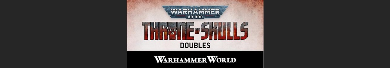 Warhammer 40,000 Throne of Skulls Doubles